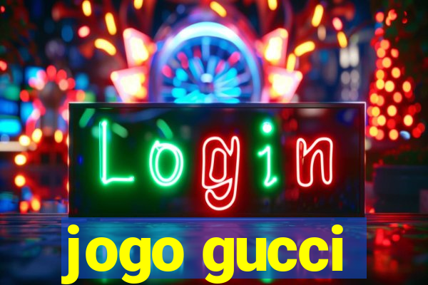 jogo gucci